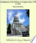 Abridgement of the Debates of Congress from 1789 to 1856