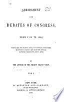 Abridgment of the Debates of Congress, from 1789 to 1856: March 4, 1789-June 1, 1796