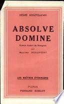 ABSOLUE DOMINE Désire Kosztolanyi
