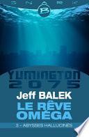 Abysses hallucinés - Le Rêve Oméga - Épisode 3