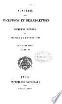 ACADEMIE DES INSCRIPTIONS ET BELLES-LETTRES ANNEE 1883.  QUATRIEME SERIE TOME XI