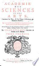 Academie des Sciences et de Arts, contenant les Vies, et les Eloges historiques des Hommes illustres (etc.)