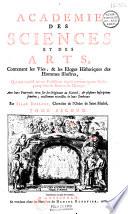 Académie des sciences et des arts, contenant les vies et les éloges historiques des hommes illustres qui ont excellé en ces professions depuis environ quatre siècles parmy diverses nations de l'Europe, avec leurs portraits tiréz sur les originaux au naturel et plusieurs inscriptions funèbres, exactement reueillies de leurs tombeaux par Isaac Bullart,... (Publié par son fils, Jacques-Ignace Bullart)
