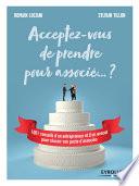 Acceptez-vous de prendre pour associé... ?
