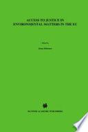 Access to Justice in Environmental Matters in the EU (Acces a la Justice en Matiere D'Environnement Dans L'Ue)