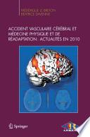 Accident vasculaire cérébral et médecine physique et de réadaptation : Actualités en 2010