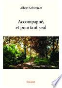 Accompagné, et pourtant seul