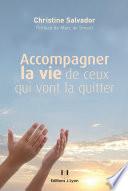Accompagner la vie de ceux qui vont la quitter