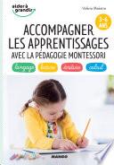 Accompagner les apprentissages avec la pédagogie Montessori (3-6 ans)