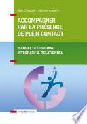 Accompagner par la présence de plein contact