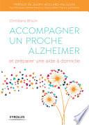 Accompagner un proche Alzheimer et préparer une aide à domicile