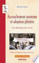 Accouchement anonyme et adoption plénière. Une dialectique des secrets
