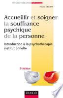 Accueillir et soigner la souffrance psychique de la personne - 2e éd