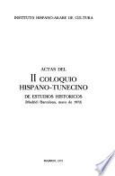 Actas del II Coloquio Hispano-Tunecino de Estudios Históricos, (Madrid/Barcelona, mayo de 1972).
