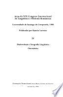 Actas do XIX Congreso Internacional de Lingüística e Filoloxía Románicas, Universidade de Santiago de Compostela, 1989: Sección IV: Dialectoloxía e xeografía lingüística. Sección VIII: Onomástica