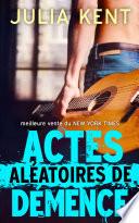 Actes Aléatoires de Démence