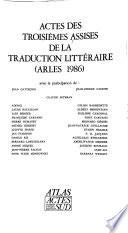 Actes des troisièmes Assises de la traduction littéraire, Arles 1986