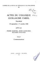Actes du Colloque Guillaume Farel: Communications