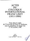 Actes du Colloque international Franz Liszt (1811-1886)
