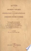 Actes du premier Congrès de la Fédération internationale des associations d'études classiques