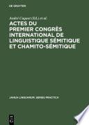 Actes du premier congrès international de linguistique sémitique et chamito-sémitique