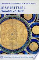 Actes du Symposium le Spirituel : pluralité et unité
