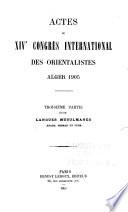 Actes du XIVe Congreès international des orientalistes, Alger, 1905 ...: ptie