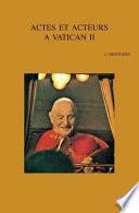 Actes et acteurs à Vatican II