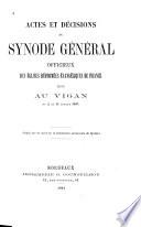 Actes et décisions du Synode général officieux des Églises réformées évangéliques de France tenu au Vigan du 2 au 11 juillet 1890