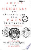 Actes et mémoires des négociations de la paix de Ryswick