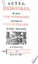 Actes, memoires, & autres pieces authentiques concernant la Paix d'Utrecht