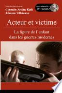 Acteur et victime : La figure de l'enfant dans les guerres modernes