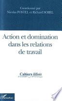 Action et domination dans les relations de travail