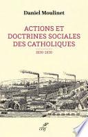 Actions et doctrines sociales des catholiques (1830-1930)