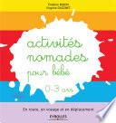 Activités nomades pour bébé - 0-3 ans