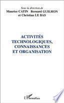 Activités technologiques, connaissances et organisation