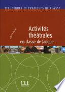 Activités théatrales en classe de langue - Techniques et pratiques de classe - Ebook