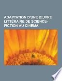 Adaptation D'une Ouvre Littéraire de Science-Fiction Au Cinéma