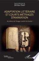 Adaptation littéraire et courts métrages d'animation