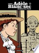 Adèle Blanc-Sec (Tome 4) - Momies en folies