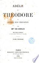 Adèle et Théodore, ou, Lettres sur l'éducation, 1