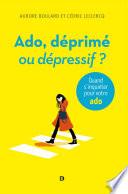 Ado, déprimé ou dépressif ?