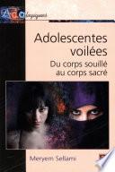 Adolescentes voilées du corps souillé au corps sacré
