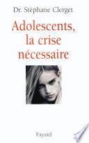 Adolescents, la crise nécessaire