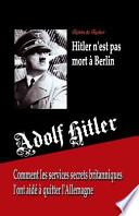 Adolf Hitler N'est Pas Mort à Berlin