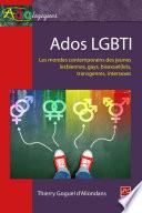 Ados LGBTI : Les mondes contemporains des jeunes lesbiennes, gays, bisexue(le)s, transgenre...