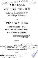 Adresse au deux chambres en faveur du culte catholique et du clergé de France, ou Pensez-y bien: sans religion, point de gouvernement