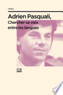 Adrien Pasquali, chercher sa voix entre les langues