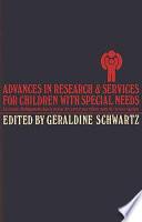 Advances in Research & Services for Children with Special Needs