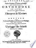 Advysen van verscheide Professoren ende doctoren in de theologie van Nimmegen ... die het boeck van Lodewyck Wolzogen van den Uitlegger der Schrifture voor orthodox verklaeren ...